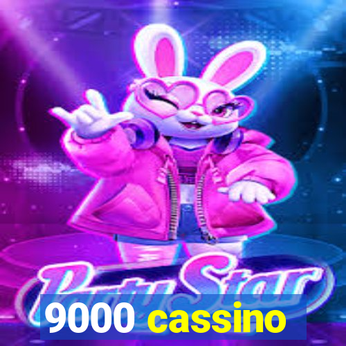 9000 cassino